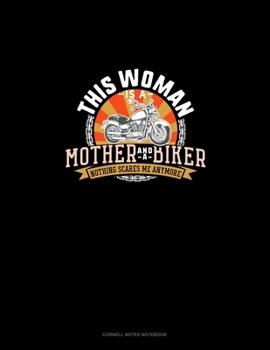This Woman Is A Mother And A Biker Nothing Scares Me Anymore: Cornell Notes Notebook