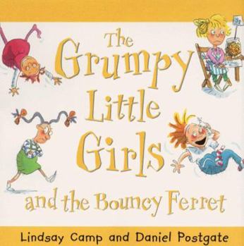 Paperback The Grumpy Little Girls and the Bouncy Ferret Book