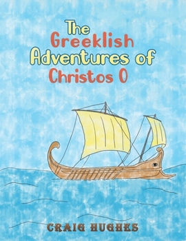 Paperback The Greeklish Adventures of Christos O Book