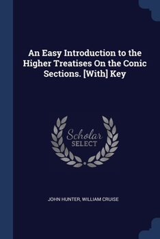 Paperback An Easy Introduction to the Higher Treatises On the Conic Sections. [With] Key Book