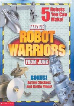 Paperback Making Robot Warriors from Junk [With Stickers] Book