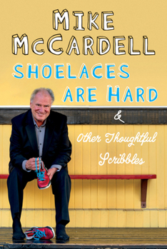 Hardcover Shoelaces Are Hard: And Other Thoughtful Scribbles Book