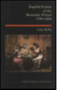 English Fiction of the Romantic Period, 1789-1830 - Book  of the Longman Literature in English Series