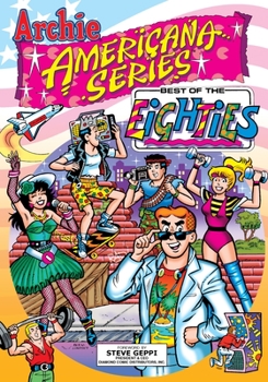Best of the Eighties / Book #1 - Book #9 of the Archie Americana
