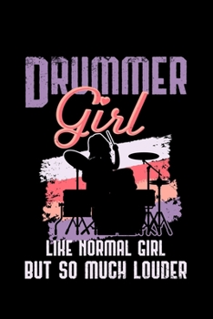 Paperback Drummer Girl Like Normal Girl but so much Louder: Drummer Band Musician - 110 Pages Lined Notebook/Journal Book