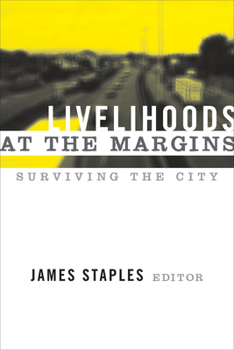 Paperback Livelihoods at the Margins: Surviving the City Book