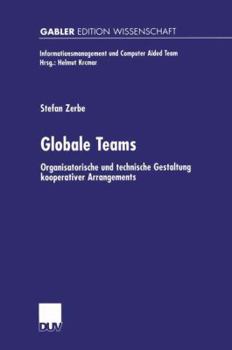 Paperback Globale Teams: Organisatorische Und Technische Gestaltung Kooperativer Arrangements [German] Book