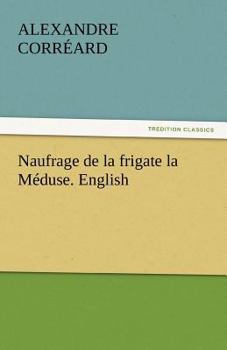 Paperback Naufrage de La Frigate La Meduse. English Book