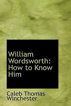 William Wordsworth : How to Know Him