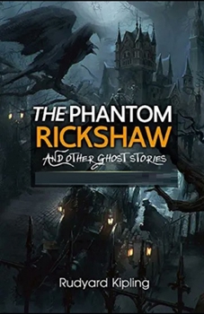 Paperback The Phantom Rickshaw and Other Ghost Stories Illustrated Book