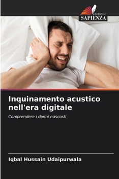 Inquinamento acustico nell'era digitale (Italian Edition)