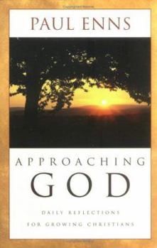 Paperback Approaching God: Daily Reflections for Growing Christians Book