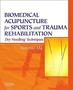 Hardcover Biomedical Acupuncture for Sports and Trauma Rehabilitation: Dry Needling Techniques Book