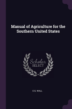 Manual of Agriculture for the Southern United States