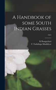 Hardcover A Handbook of Some South Indian Grasses; 1921 Book