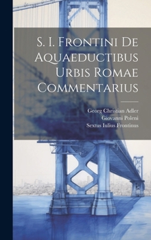 Hardcover S. I. Frontini De Aquaeductibus Urbis Romae Commentarius Book