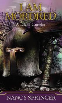 School & Library Binding I Am Mordred: A Tale of Camelot: Tale from Camelot Book