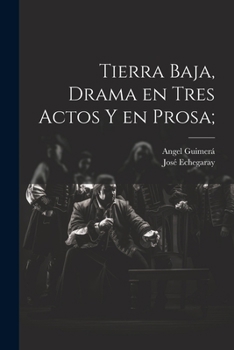 Paperback Tierra baja, drama en tres actos y en prosa; [Spanish] Book