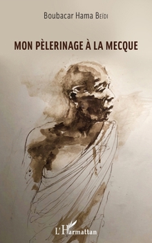 Paperback Mon pèlerinage à la Mecque [French] Book