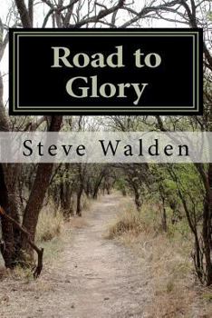 Paperback Road to Glory: One mans spiritual journey to the cross Book