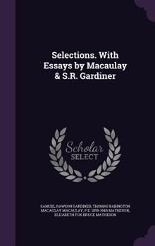 Hardcover Selections. With Essays by Macaulay & S.R. Gardiner Book