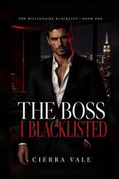 Paperback The Boss I Blacklisted: A Billionaire Workplace Romance Book