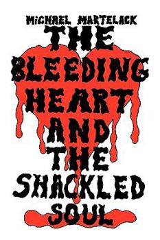 Paperback The Bleeding Heart and the Shackled Soul Book