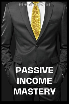 Passive Income Mastery: Passive Income Mastery: Unlocking Financial Freedom Through Smart Investments