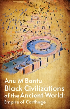 Black Civilization Of The Ancient World: Empire Of Carthage