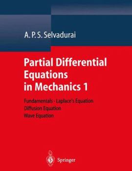 Paperback Partial Differential Equations in Mechanics 1: Fundamentals, Laplace's Equation, Diffusion Equation, Wave Equation Book