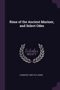 Rime of the Ancient Mariner, and Select Odes