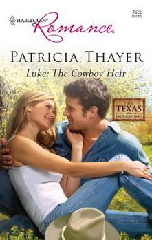 Luke: The Cowboy Heir (Harlequin Romance) - Book #7 of the Texas Brotherhood