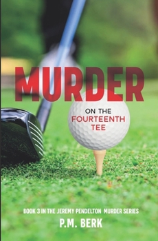 Paperback Murder on the Fourteenth Tee: Book 3 of Jeremy Pendelton Murder Series Book