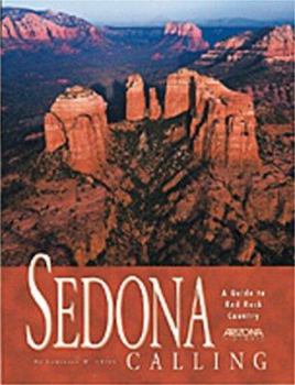 Paperback Sedona Calling: A Guide to Red Rock Country Book