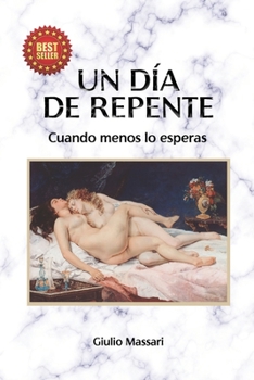 Paperback Un dia de repente: Cuantos menos lo esperas [Spanish] Book