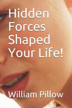 Paperback Hidden Forces Shaped Your Life! Book