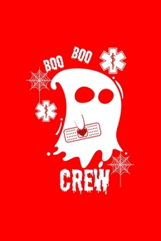 Paperback Boo Boo Crew: Dot Grid Journal - Boo Ghost Paramedic Crew Costume Cute Easy Halloween Gift - Red Dotted Diary, Planner, Gratitude, W Book