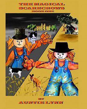 Paperback The Magical Scarecrows - Book One: By Auntie Lynn Book