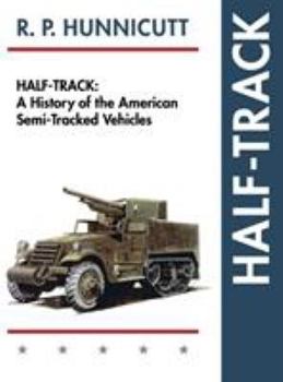 Hardcover Half-Track: A History of American Semi-Tracked Vehicles Book