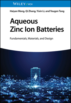 Hardcover Aqueous Zinc Ion Batteries: Fundamentals, Materials, and Design Book