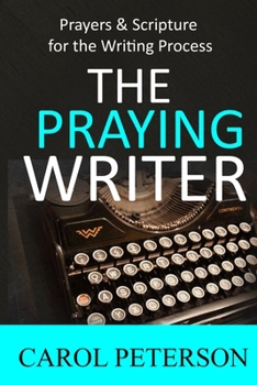 Paperback The Praying Writer: Prayers for the Writing Process Book