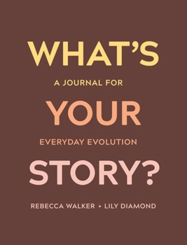 Paperback What's Your Story?: A Journal for Everyday Evolution Book