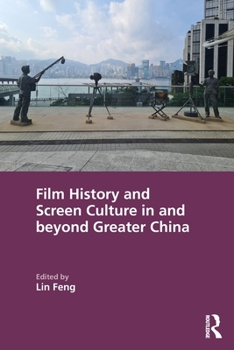 Paperback Film History and Screen Culture in and beyond Greater China Book