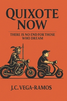 Don Quixote Now: THERE IS NO END FOR THOSE WHO DREAM