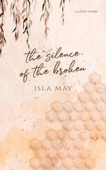 Paperback The Silence of The Broken: a love story Book