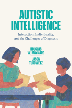 Paperback Autistic Intelligence: Interaction, Individuality, and the Challenges of Diagnosis Book