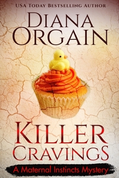 Killer Cravings (A Humorous Cozy Mystery) - Book #6 of the Maternal Instincts Mystery