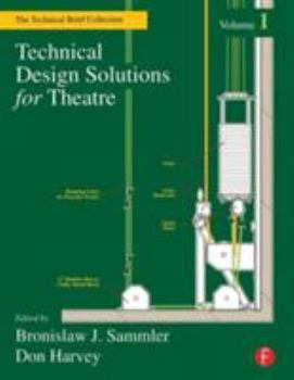 Paperback Technical Design Solutions for Theatre: The Technical Brief Collection, Volume 1 Book