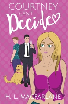 Hardcover Courtney Can't Decide: An ADHD-added love triangle romantic comedy Book