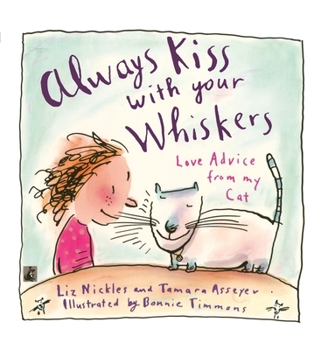 Paperback Always Kiss with Your Whiskers: Love Advise from My Cat Book